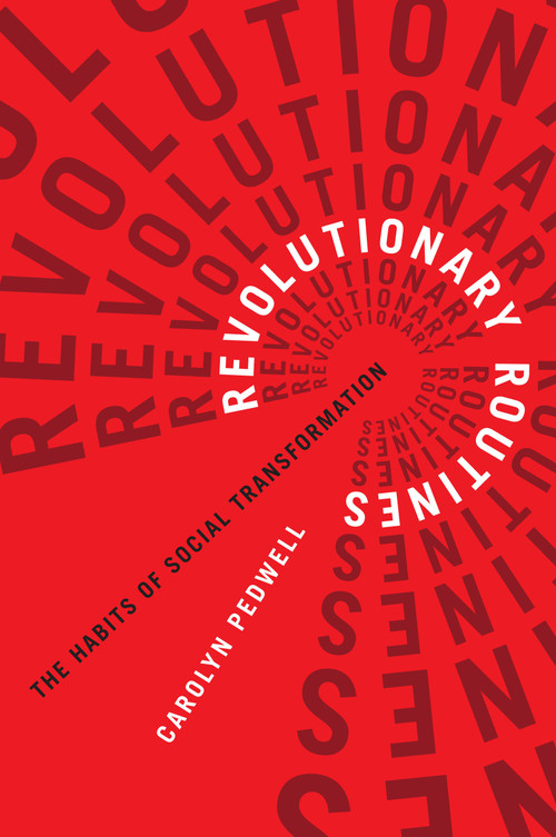 Revolutionary Routines (The Habits of Social Transformation) by Carolyn Pedwell, 9780228006220
