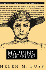 Mapping Our Selves (Canadian Women's Autobiography) by Helen M. Buss, 9780773512443