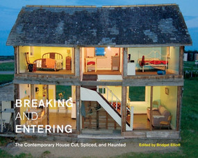 Breaking and Entering (The Contemporary House Cut, Spliced, and Haunted) by Bridget Elliott, 9780773545458