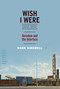 Wish I Were Here (Boredom and the Interface) by Mark Kingwell, 9780773557123