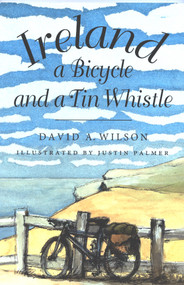 Ireland, a Bicycle, and a Tin Whistle by David A. Wilson, 9780773513440