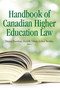The Handbook of Canadian Higher Education Law by Theresa Shanahan, Michelle Nilson, Li Jeen Broshko, 9781553394426