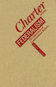 Charter versus Federalism (The Dilemmas of Constitutional Reform) by Alan C. Cairns, 9780773508927