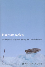 Hummocks (Journeys and Inquiries Among the Canadian Inuit) by Jean Malaurie, 9780773532007