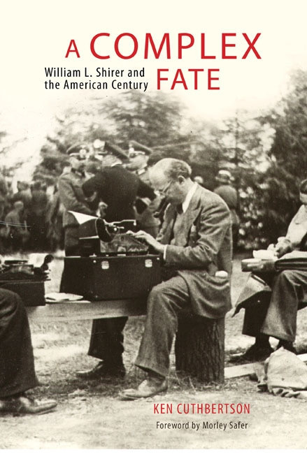 A Complex Fate (William L. Shirer and the American Century) by Ken Cuthbertson, 9780773545441