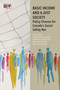 Basic Income and a Just Society (Policy Choices for Canada's Social Safety Net) by David A. Green, Jonathan Rhys Kesselman, Daniel Perrin, Gillian Petit, Lindsay M. Tedds, France St-Hilaire, 9780886453794