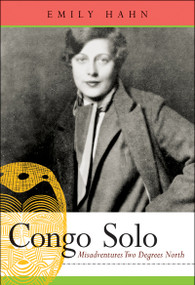 Congo Solo (Misadventures Two Degrees North) by Emily Hahn, Ken Cuthbertson, 9780773539044