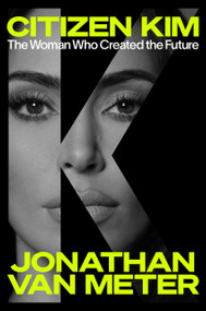 Citizen Kim (The Woman Who Created the Future) by Jonathan Van Meter, 9780593300114