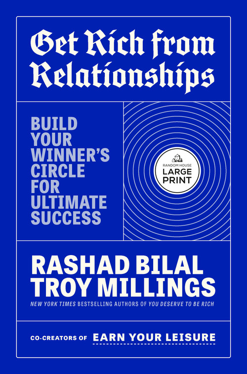Get Rich from Relationships (Build Your Winner's Circle for Ultimate Success) by Rashad Bilal, Troy Millings, 9798217509423