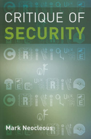 Critique of Security by Mark Neocleous, 9780773534827