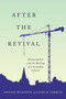 After the Revival (Pentecostalism and the Making of a Canadian Church) by Michael Wilkinson, Linda M. Ambrose, 9780228003656