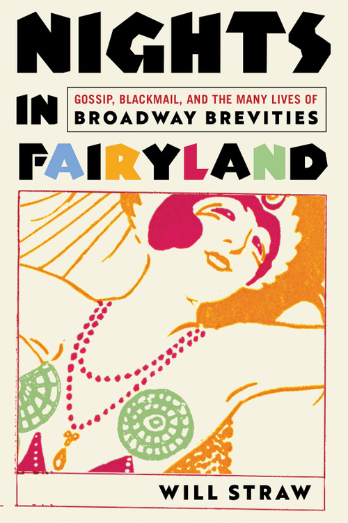 Nights in Fairyland (Gossip, Blackmail, and the Many Lives of “Broadway Brevities”) by Will Straw, 9780228026594