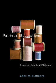 Patriotic Elaborations (Essays in Practical Philosophy) by Charles Blattberg, 9780773535381