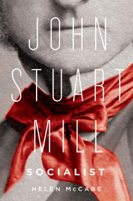 John Stuart Mill, Socialist by Helen Mccabe, 9780228005742