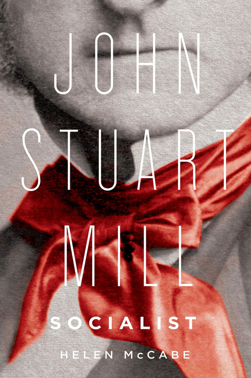 John Stuart Mill, Socialist by Helen Mccabe, 9780228005742