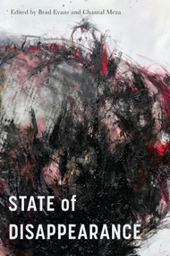 State of Disappearance by Brad Evans, Chantal Meza, 9780228018964