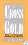The Cross of Gold (Money and the Canadian Business Cycle, 1867-1913) by Georg Rich, 9780886290801