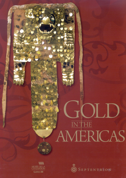 Gold in the Americas by Hélène Dionne, 9782894485521