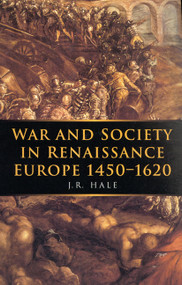 War and Society in Renaissance Europe 1450-1620 by J.R. Hale, 9780773517653