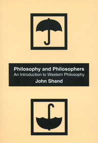 Philosophy and Philosophers, Revised Edition (An Introduction to Western Philosophy) by John Shand, 9780773524460
