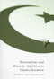 Nationalism and Minority Identities in Islamic Societies by Maya Shatzmiller, 9780773528482