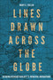 Lines Drawn across the Globe (Reading Richard Hakluyt's “Principal Navigations”) by Mary C. Fuller, 9780228016762