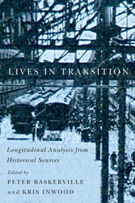Lives in Transition (Longitudinal Analysis from Historical Sources) by Peter Baskerville, Kris Inwood, 9780773544673