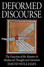 Deformed Discourse (The Function of the Monster in Mediaeval Thought and Literature) by David A. Williams, 9780773518711