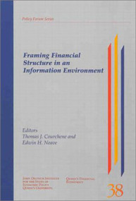 Framing Financial Structure in an Information Environment by Thomas J. Courchene, Edwin H. Neave, 9780889119505