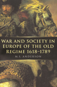 War and Society in Europe of the Old Regime 1618-1789 by Elizabeth Anderson, 9780773517592