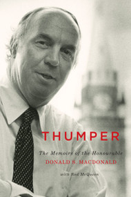 Thumper (The Memoirs of the Honourable Donald S. Macdonald) by Donald S. Macdonald, Rod Mcqueen, 9780773544697