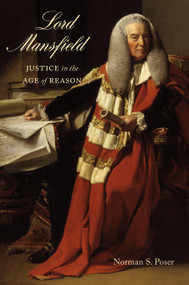 Lord Mansfield (Justice in the Age of Reason) by Norman S. Poser, 9780773545328