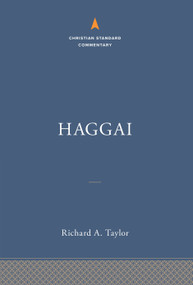 Haggai: The Christian Standard Commentary by Richard  A. Taylor, 9781535925013
