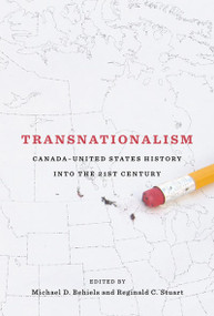 Transnationalism (Canada-United States History into the Twenty-first Century) by Michael Behiels, Reginald C. Stuart, 9780773537637