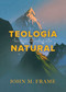 Teología natural (La creación como evidencia divina) (Spanish Edition) by John M. Frame, 9798384509509