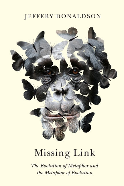 Missing Link (The Evolution of Metaphor and the Metaphor of Evolution) by Jeffery Donaldson, 9780773545199