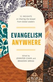 Evangelism Anywhere (12 Insights on Sharing the Gospel from Global Leaders) by Redeemer City-to-City, Braeden Gregg, Jennifer Chan, 9798384541042