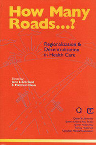 How Many Roads...? (Regionalization and Decentralization in Health Care) by John Dorland, Mathwin S. Davis, 9780889117136