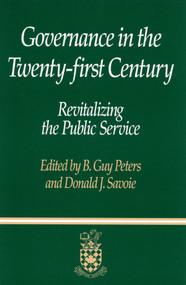 Governance in the Twenty-first Century (Revitalizing the Public Service) by B. Guy Peters, Donald J. Savoie, 9780773521308