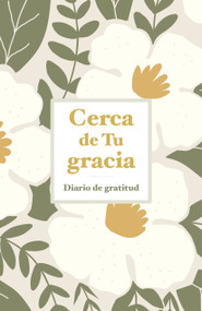 Cerca de Tu gracia (Diario de gratitud) (Spanish Edition) by B&H Español Editorial Staff, 9798384555506