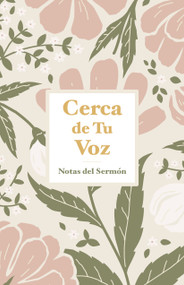 Cerca de Tu voz (Notas del sermón) (Spanish Edition) by B&H Español Editorial Staff, 9798384555513