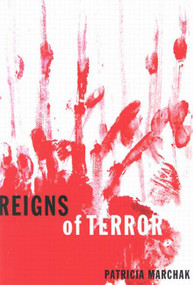 Reigns of Terror by Patricia Marchak, 9780773526426