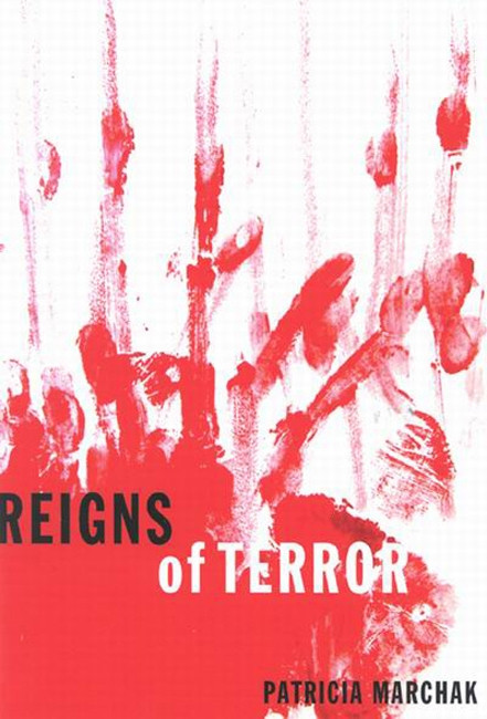 Reigns of Terror by Patricia Marchak, 9780773526426