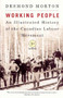 Working People, Fifth Edition (An Illustrated History of the Canadian Labour Movement) by Desmond Morton, 9780773533073