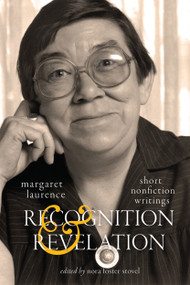 Recognition and Revelation (Short Nonfiction Writings) by Margaret Laurence, Nora Foster Stovel, David Laurence, Aritha van Herk, 9780228003472