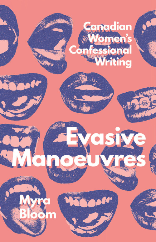 Evasive Manoeuvres (Canadian Women's Confessional Writing) by Myra Bloom, 9780228027645