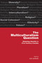 The Multiculturalism Question (Debating Identity in 21st Century Canada) by Jack Jedwab, 9781553394228