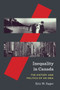 Inequality in Canada (The History and Politics of an Idea) by Eric W. Sager, 9780228005803