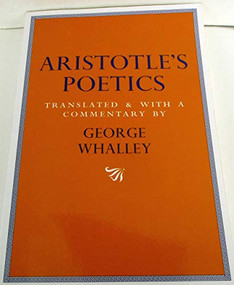 Aristotle's Poetics (Translated and with a commentary by George Whalley) by John Baxter, Aristotle, J. Patrick Atherton, 9780773516120