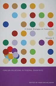 Foreign Relations in Federal Countries by Hans J. Michelmann, 9780773535022